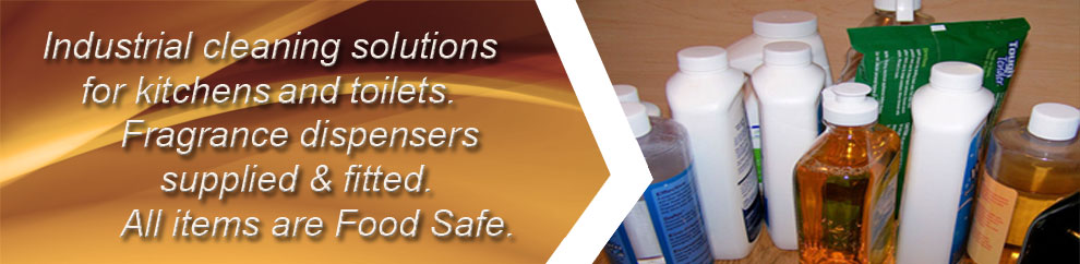 Industrial Cleaning Solutions, for kitchens and toilet, Fragrance dispensers supplied & fitted. All items are Food Safe.